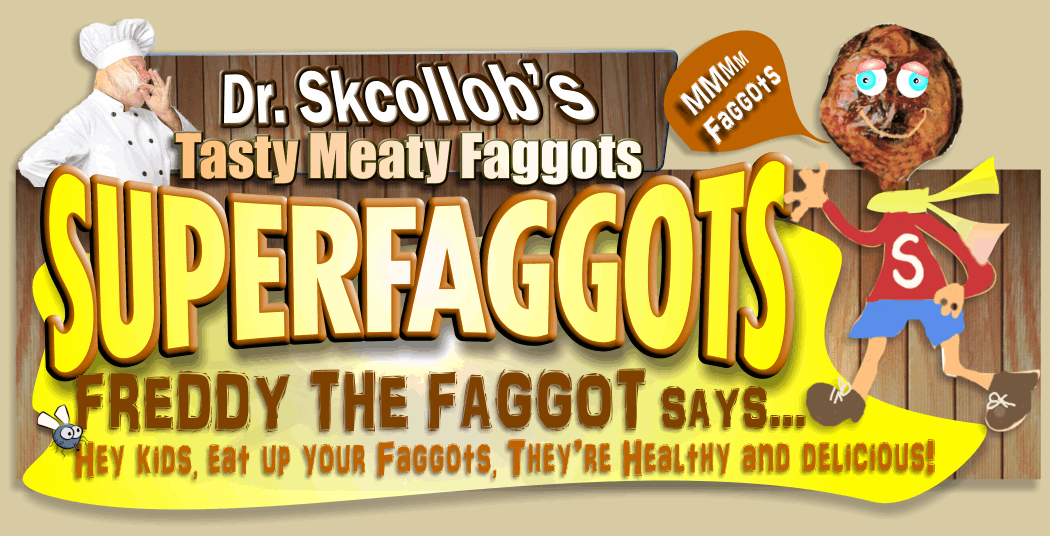 Doctor Skcollob's Special Faggots - A new taste sensation!