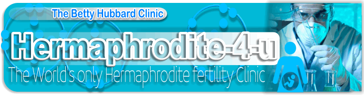 Hermaphrodite-4-u The World's only Hermaphrodite fertility Clinic