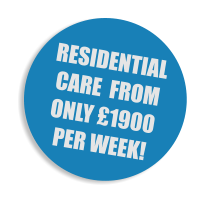 RESIDENTIAL CARE  FROM ONLY £1900 PER WEEK!
